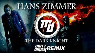 Hans Zimmer  The Dark Knight Theme Matt Daver Remix [upl. by Shafer]