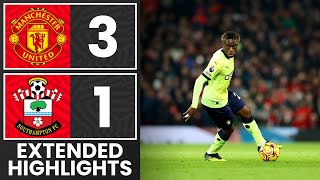 EXTENDED HIGHLIGHTS Manchester United 31 Southampton  Premier League [upl. by Komara]