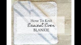 How To Knit A Super Easy Baby Blankie [upl. by Alikam]