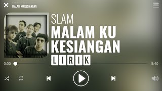 Slam  Malam Ku Kesiangan Lirik [upl. by Magas]