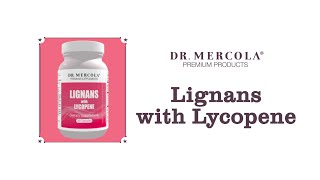 Introducing Dr Mercolas New Lignans with Lycopene Supplement [upl. by Iris]