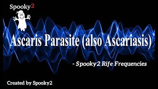 Ascaris Parasite  Spooky2 Rife Frequencies [upl. by Annaehs]