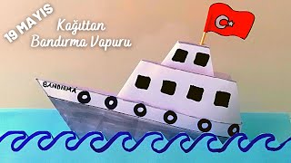 ORİGAMİ GEMİ YAPIMI 🚢19 MAYIS BANDIRMA VAPURU YAPIMI 🚢 [upl. by Waddington]