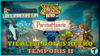 TIERLIST DOFUS RETRO TEMPORIS II TEMPORIS2🍻 [upl. by Ettenel]