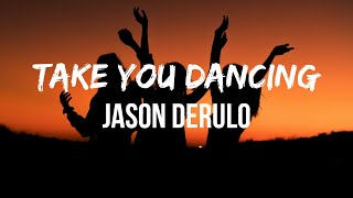 Jason Derulo  Take You Dancing Lyrics  Dadadadadada [upl. by Vikky823]