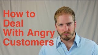 How to Deal with Angry Customers [upl. by Gaby]