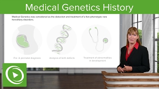 Medical Genetics History – Medical Genetics  Lecturio [upl. by Bock]