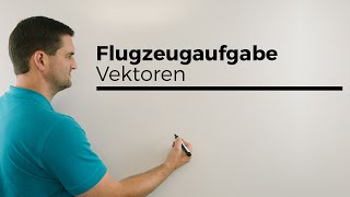 Flugzeugaufgabe Vektoren Geraden Analytische Geometrie  Mathe by Daniel Jung [upl. by Katrinka]