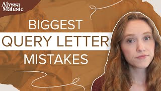 Biggest Query Letter Mistakes [upl. by Jaan33]