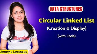 214 Circular Linked List in Data Structure  Creation and Display  DSA Course [upl. by Gilbert]