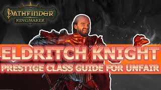 Eldritch Knight Pathfinder Kingmaker Guide for Unfair [upl. by Evadnee]