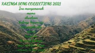 KALINGA SONG COLLECTIONS 2021 [upl. by Plante]