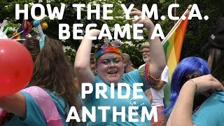 How the YMCA Became a Pride Anthem [upl. by Tartaglia]