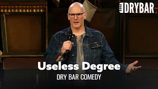 Your College Degree Is Probably Useless Dry Bar Comedy [upl. by Mikel]