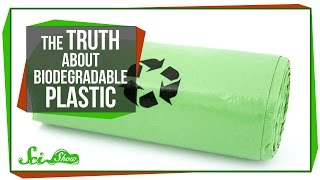 The Truth About Biodegradable Plastic [upl. by Kristian435]