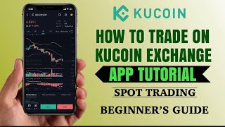 How to TRADE on KUCOIN Exchange mobile app for BEGINNERS  Spot Trading Tutorial [upl. by Leemaj]