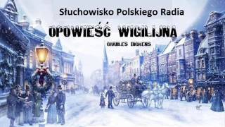 Charles Dickens OPOWIEŚĆ WIGILIJNA Teatr Polskiego Radia  reż Janusz Kukuła [upl. by Nord]