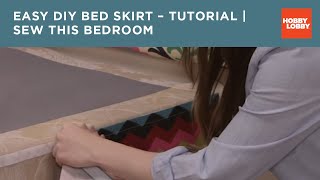 Easy DIY Bed Skirt – Tutorial  Sew This Bedroom  Hobby Lobby® [upl. by Thema416]