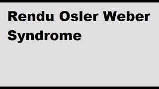 Rendu Osler Weber Syndrome [upl. by Noral805]