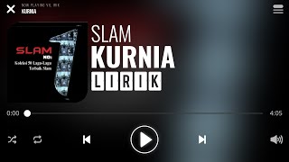 Slam  Kurnia Lirik [upl. by Vonni]