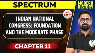 Indian National Congress Foundation And The Moderate Phase FULL CHAPTER  Spectrum Chapter 11 [upl. by Oirobil]