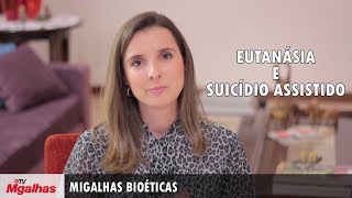 Migalhas Bioéticas  Eutanásia e suicídio assistido [upl. by Clova]