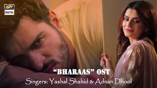 Bharaas OST  Yashal Shahid amp Adnan Dhool  Official Video [upl. by Nnyllatsyrc]