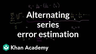 Alternating series remainder  Series  AP Calculus BC  Khan Academy [upl. by Shawnee]