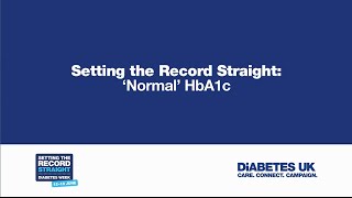 ‘Normal’ HbA1c  setting the record straight  Diabetes UK [upl. by Roxanne41]