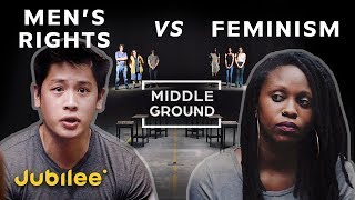 Mens Rights vs Feminism Is Toxic Masculinity Real  Middle Ground [upl. by Pappas991]