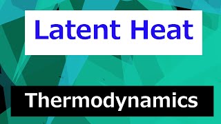 Latent Heat Enthalpy Change  Thermodynamics  Class 101 [upl. by Dar719]