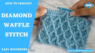 How To Crochet The Diamond Waffle Stitch  Crafting Happiness [upl. by Hgielime306]