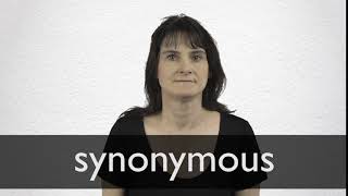 How to pronounce SYNONYMOUS in British English [upl. by Nobile144]