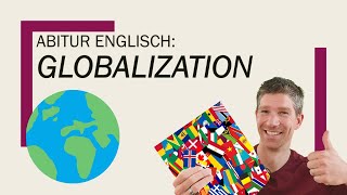 Globalization  an overview  Englisch Abitur Oberstufe  Abiturthemen [upl. by Erret]