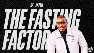 The Fasting Factor  GOATED Part 9  Dr Dharius Daniels [upl. by Shaughnessy]