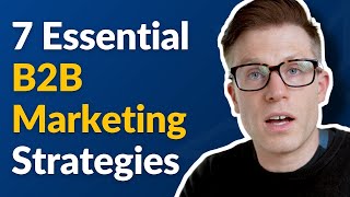 7 Essential B2B Marketing Strategies [upl. by Ardnaxila]