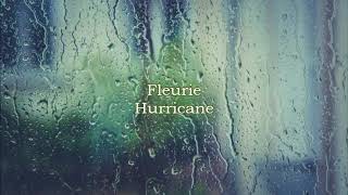 FLEURIE  Hurricane 1 Hour Version [upl. by Robbert]