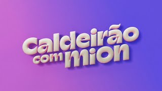 Início do “Caldeirão com Mion” em novo cenário  160324 [upl. by Carlota159]