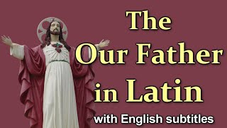 The OUR FATHER  LORDS PRAYER in Latin Slow to Fast [upl. by Duffie]