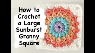 How to Crochet a Large Sunburst Granny Square [upl. by Kiker987]