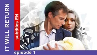 It Will Return  Episode 1 Russian TV series Melodrama English Subtitles StarMedia [upl. by Eseerahs]