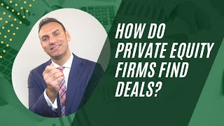 How do Private Equity Firms find deals [upl. by Constancy292]