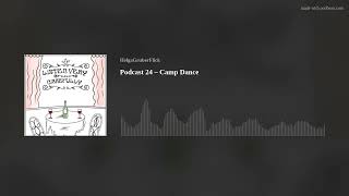 Podcast 24 – Camp Dance [upl. by Menon197]