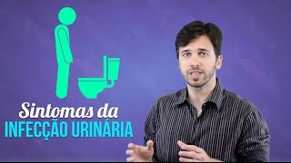 PRINCIPAIS SINTOMAS DA INFECÇÃO URINÁRIA [upl. by Pudendas999]