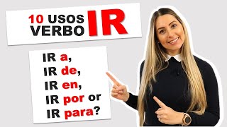 10 Usos Diferentes del verbo IR en español  10 Ways to Use the Verb IR in Spanish  IR EXPLAINED [upl. by Tybald305]