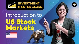 Introduction to US Stock Markets  Investment Masterclass [upl. by Gilmer]