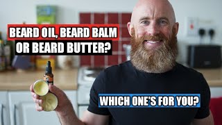 Beard Oil vs Balm vs Butter [upl. by Yrmac]