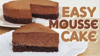 EASY CHOCOLATE MOUSSE CAKE  Easy Recipe  Dessert  BakingCherry [upl. by Ellennod]