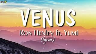 Venus lyrics  Ron Henley feat Yumi [upl. by Hilbert]