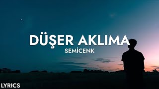 Semicenk  Düşer Aklıma Sözleri [upl. by Bernardi]